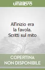 All‘inizio era la favola. Scritti sul mito Nuova Collezione