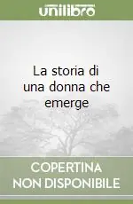 Offerta Del Giorno La storia di una donna che emerge