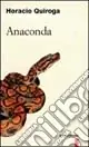 Anaconda e altri racconti Acquista Ora