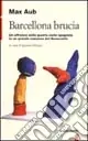 Professionale Barcellona brucia. Un affresco della guerra civile spagnola in un grande romanzo del Novecento