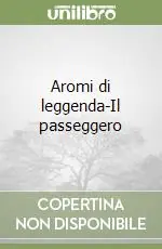 Occasione Imperdibile Aromi di leggenda-Il passeggero