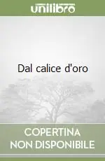Offerta Lampo Dal calice d‘oro