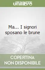 Ultima Occasione Ma... I signori sposano le brune