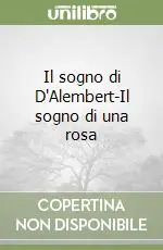 Prezzo Di Fabbrica Il sogno di D‘Alembert-Il sogno di una rosa
