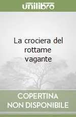 Sconto La crociera del rottame vagante