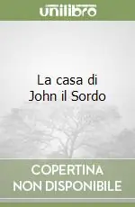La casa di John il Sordo Subito Disponibile