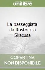 La passeggiata da Rostock a Siracusa Nuovo Arrivo