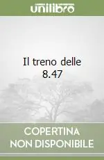 Prezzo Ridotto Il treno delle 8.47