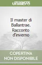 Il master di Ballantrae. Racconto d‘inverno Solo Oggi
