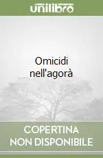 Omicidi nell‘agorà Occasione Imperdibile