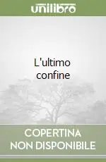 L‘ultimo confine Compra Oggi Stesso