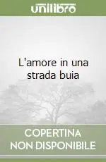 L‘amore in una strada buia Prezzo Basso