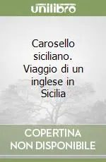 Carosello siciliano. Viaggio di un inglese in Sicilia Promozione