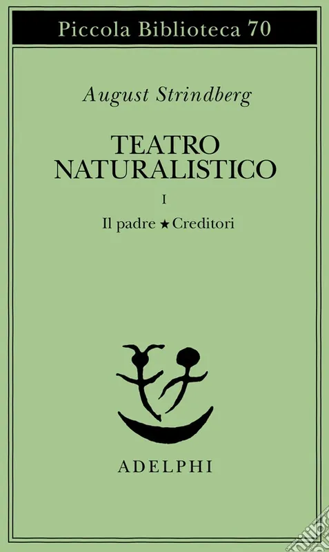 Teatro naturalistico. Vol. 1 Il padre-Creditori Promo Stagionale