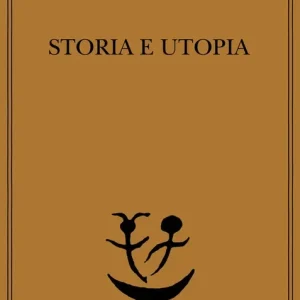 Storia e utopia Must-Have