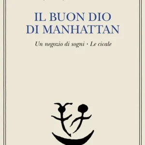 Il buon Dio di Manhattan-Un negozio di sogni-Le cicale Saldi