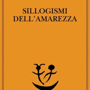 Acquista Ora Sillogismi dell‘amarezza