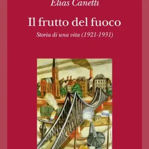 Solo Oggi Il frutto del fuoco. Storia di una vita (1921-1931)