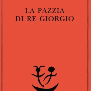 La pazzia di re Giorgio Direttamente Dal Produttore