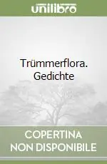 Prezzo Basso Trümmerflora. Gedichte