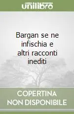 Nuova Collezione Bargan se ne infischia e altri racconti inediti