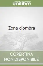 Zona d‘ombra Ultime Pezzi