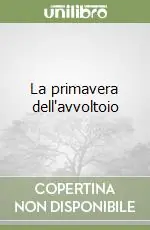 Non Perdere La primavera dell‘avvoltoio