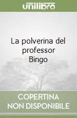 La polverina del professor Bingo Di Tendenza