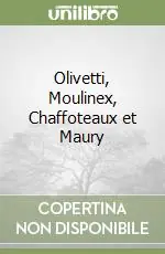 Olivetti, Moulinex, Chaffoteaux et Maury Professionale