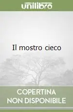 Il mostro cieco Nuova Collezione