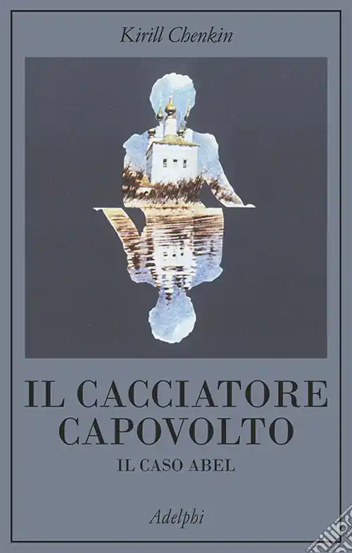 Popolare Il cacciatore capovolto. Il caso Abel