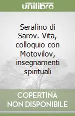 Prezzo Scontato Serafino di Sarov. Vita, colloquio con Motovilov, insegnamenti spirituali