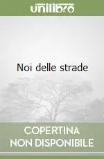Noi delle strade Offerta Limitata