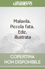 Malavila. Piccola fata. Ediz. illustrata Di Tendenza
