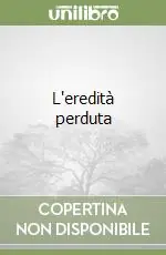 L‘eredità perduta Promozione Esclusiva