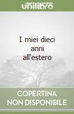 Soddisfatti O Rimborsati I miei dieci anni all‘estero