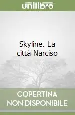 Skyline. La città Narciso Prezzo Basso