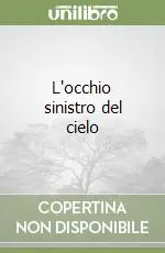 L‘occhio sinistro del cielo Non Perdere
