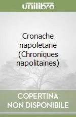 Cronache napoletane (Chroniques napolitaines) Acquista Ora
