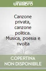 Canzone privata, canzone politica. Musica, poesia e rivolta Nuovo Arrivo