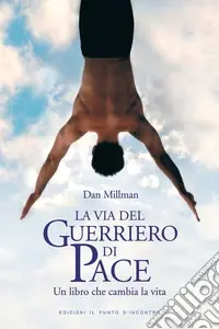 Offerta Lampo La via del guerriero di pace. Un libro che cambia la vita letto da Jacopo Venturiero