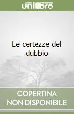 Le certezze del dubbio Spedito Oggi