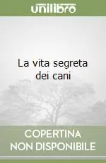 Must-Have La vita segreta dei cani