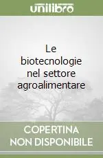 Saldi Le biotecnologie nel settore agroalimentare
