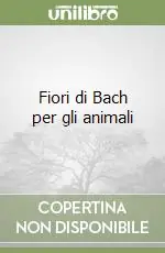 Fiori di Bach per gli animali Scelto Dai Clienti