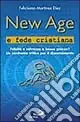 New Age e fede cristiana. Felicità e salvezza a basso prezzo? Un confronto critico per il discernimento Spedito Oggi