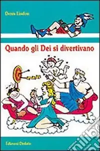Subito Disponibile Quando gli dei si divertivano