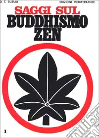 Sconto Saggi sul buddhismo Zen. Vol. 1 Una spiegazione chiara e precisa dello zen