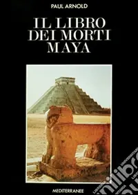 Il libro dei morti maya Professionale