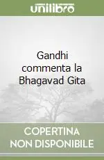 Gandhi commenta la Bhagavad Gita Reso Gratuito